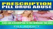 [PDF] Drug Addicts- Prescription Pill Drug Abuse: How to Deal With an Addict Adult, Friend, Family