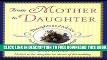[PDF] From Mother to Daughter: Thoughts and Advice on Life, Love, and Marriage Full Colection