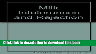 [Popular Books] Milk Intolerances and Rejection: 4th Symposium on Gastroenterology and Nutrition,
