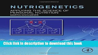[Popular Books] Nutrigenetics: Applying the Science of Personal Nutrition Full Online