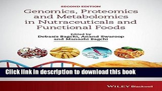 [Popular Books] Genomics, Proteomics and Metabolomics in Nutraceuticals and Functional Foods Full