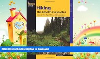 FAVORITE BOOK  Hiking the North Cascades: A Guide To More Than 100 Great Hiking Adventures