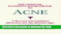 New Book The Official Patient s Sourcebook on Acne: A Revised and Updated Directory for the