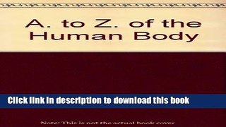 New Book A. to Z. of the Human Body
