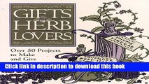 [PDF] Gifts for Herb Lovers: Over 50 Projects to Make and Give Full Online