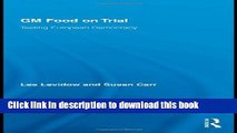 New Book GM Food on Trial: Testing European Democracy (Genetics and Society)