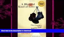 READ BOOK  A Blistered Kind of Love: One Couple s Trial by Trail (Barbara Savage Award Winner)