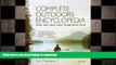 READ BOOK  Complete Outdoors Encyclopedia: Camping, Fishing, Hunting, Boating, Wilderness