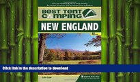 READ BOOK  Best Tent Camping: New England: Your Car-Camping Guide to Scenic Beauty, the Sounds of