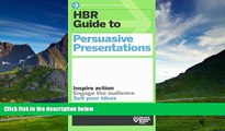 READ FREE FULL  HBR Guide to Persuasive Presentations (HBR Guide Series) (Harvard Business Review