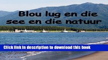[PDF] Blou lug en die see en die natuur (Afrikaans Edition) Popular Online