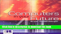 [Download] Computers in Your Future (4th Edition) Hardcover Free