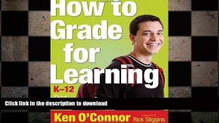 DOWNLOAD How to Grade for Learning, K-12 READ EBOOK