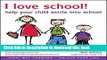 [PDF] I Love School: Helping Young Children Settle into Big School for the First Time age 4-9