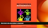 READ PDF Rethinking Mathematics: Teaching Social Justice by the Numbers READ EBOOK
