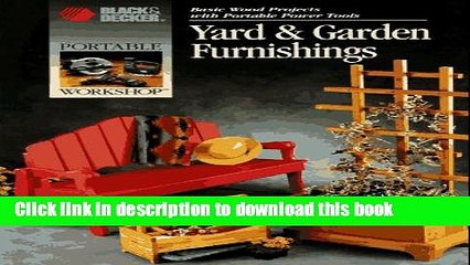 [PDF] Yard   Garden Furnishings: Basic Wood Projects With Portable Power Tools (Portable Workshop)