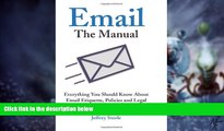 Big Deals  Email: The Manual: Everything You Should Know About Email Etiquette, Policies and Legal
