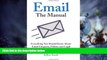 Big Deals  Email: The Manual: Everything You Should Know About Email Etiquette, Policies and Legal