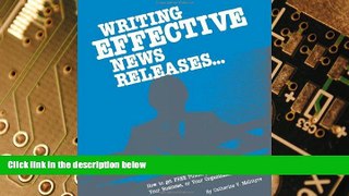 Big Deals  Writing Effective News Releases: How To Get Free Publicity For Yourself, Your Business,