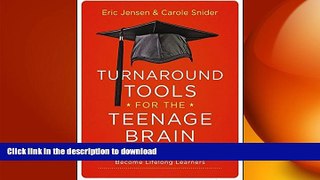 READ THE NEW BOOK Turnaround Tools for the Teenage Brain: Helping Underperforming Students Become