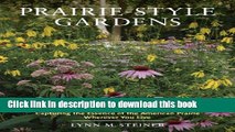 [PDF] Prairie-Style Gardens: Capturing the Essence of the American Prairie Wherever You Live