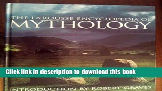 Collection Book The Larousse Encyclopedia of Mythology by Robert Graves (1997-01-01)