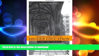 READ THE NEW BOOK Business Practices in Higher Education: A Guide for Today s Administrators READ