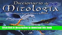 Collection Book Diccionario de mitologia / Mythology Dictionary: Dioses, Heroes, Mitos Y Leyendas