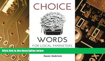 Big Deals  Choice Words for Local Marketers: How to Use Content Marketing to Generate Revenue