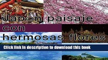 [PDF] JapÃ³n paisaje con hermosas flores (Spanish Edition) Popular Colection