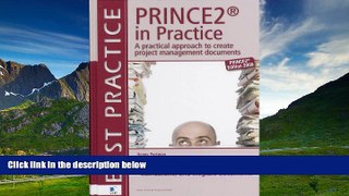 Full [PDF] Downlaod  Prince2 in Practice: A Practical Approach to Creating Project Management