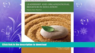 READ THE NEW BOOK Leadership and Organizational Behavior in Education: Theory Into Practice READ