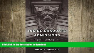 FAVORIT BOOK Inside Graduate Admissions: Merit, Diversity, and Faculty Gatekeeping READ EBOOK