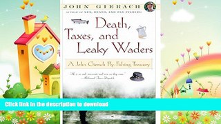 FAVORITE BOOK  Death, Taxes, and Leaky Waders : A John Gierach Fly-Fishing Treasury  BOOK ONLINE