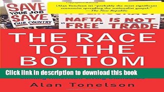 [PDF] The Race To The Bottom: Why A Worldwide Worker Surplus And Uncontrolled Free Trade Are