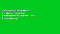 Download Maimonides in His World: Portrait of a Mediterranean Thinker (Jews, Christians, and