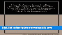 New Book North American Indian Mythology (Library of the World s Myths and Legends)