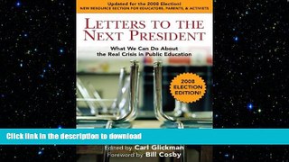 READ PDF Letters to the Next President: What We Can Do About the Real, 2008 Election FREE BOOK