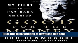 [PDF] Good for the Money: My Fight to Pay Back America Popular Colection