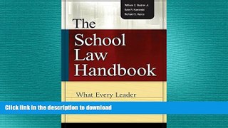 READ THE NEW BOOK The School Law Handbook: What Every Leader Needs to Know READ EBOOK