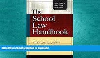 READ THE NEW BOOK The School Law Handbook: What Every Leader Needs to Know READ EBOOK