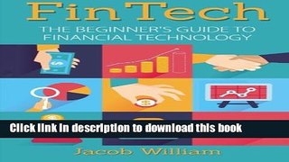 [PDF] FinTech: The Beginner s Guide To Financial Technology Popular Online