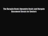 [PDF] The Bargain Book: Dynamite Deals and Bargain Basement Steals for Seniors Popular Online