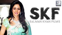 Salman Khan Production CHOOSES Sridevi For His Next