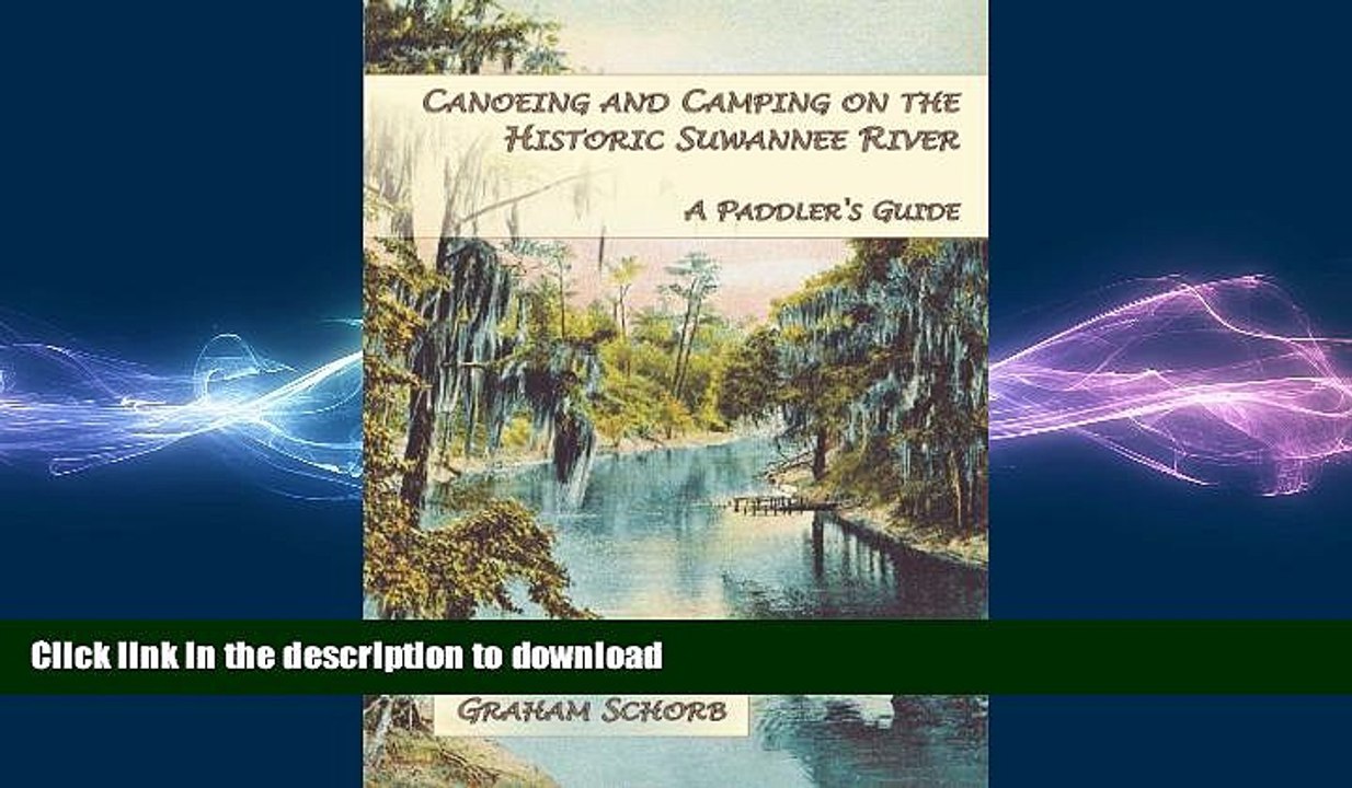 FAVORITE BOOK  Canoeing and Camping on the Historic Suwannee River: A Paddler s Guide FULL ONLINE