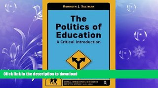 PDF ONLINE Politics of Education: A Critical Introduction (Critical Introductions in Education)