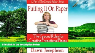 READ FREE FULL  Putting It On Paper: The Ground Rules for Creating Promotional Pieces that Sell