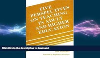 EBOOK ONLINE Five Perspectives on Teaching in Adult and Higher Education READ PDF FILE ONLINE
