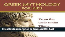New Book Greek Mythology for Kids: From the Gods to the Titans: Greek Mythology Books (Children s