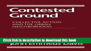 New Book Contested Ground: Collective Action and the Urban Neighborhood